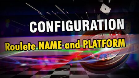 #1 Roulette Configuration |Roulette NAME and PLATFORM